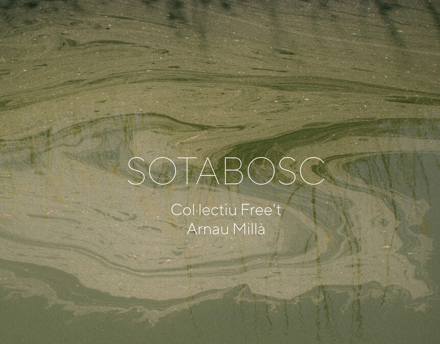 SOTABOSC. Presentació del nou disc de COL·LECTIU FREE’T