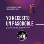 YO NECESITO UN PASODOBLE. BANDA SIMFÒNICA UNIÓ MUSICAL DE LLEIDA