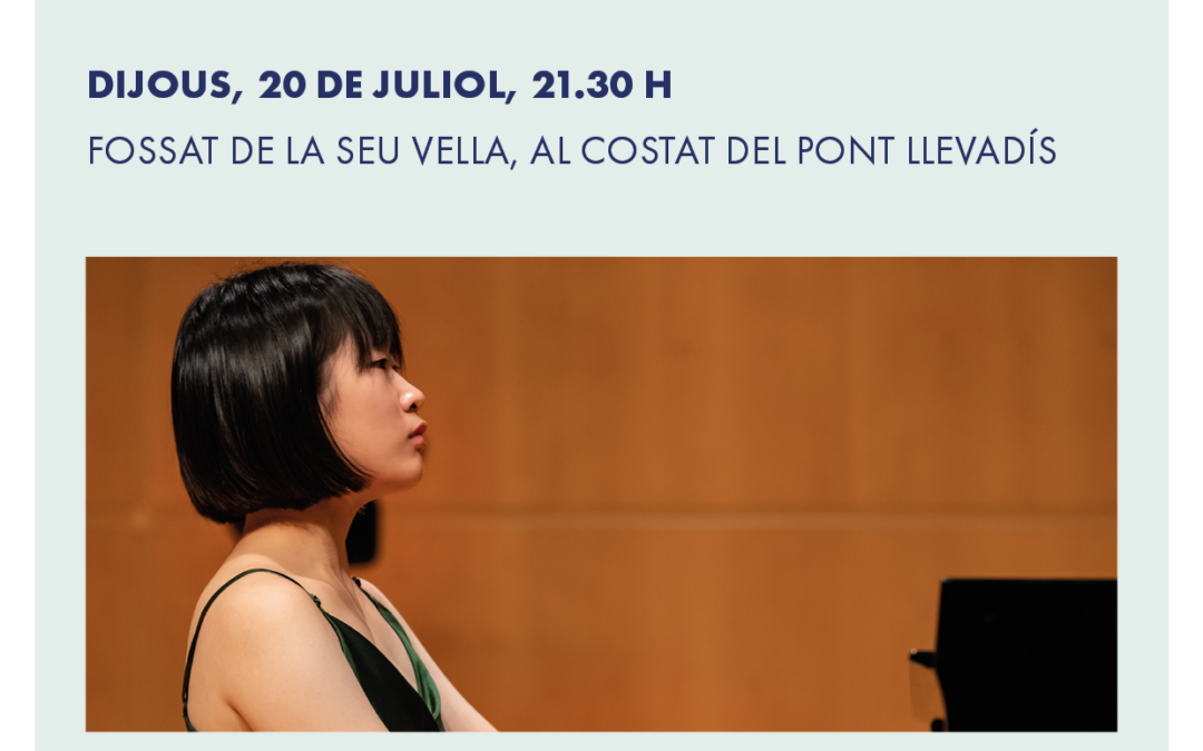 Recital de piano de Philina Zhang a l’ESTIU EN VIU, el jueves 20 de juliol