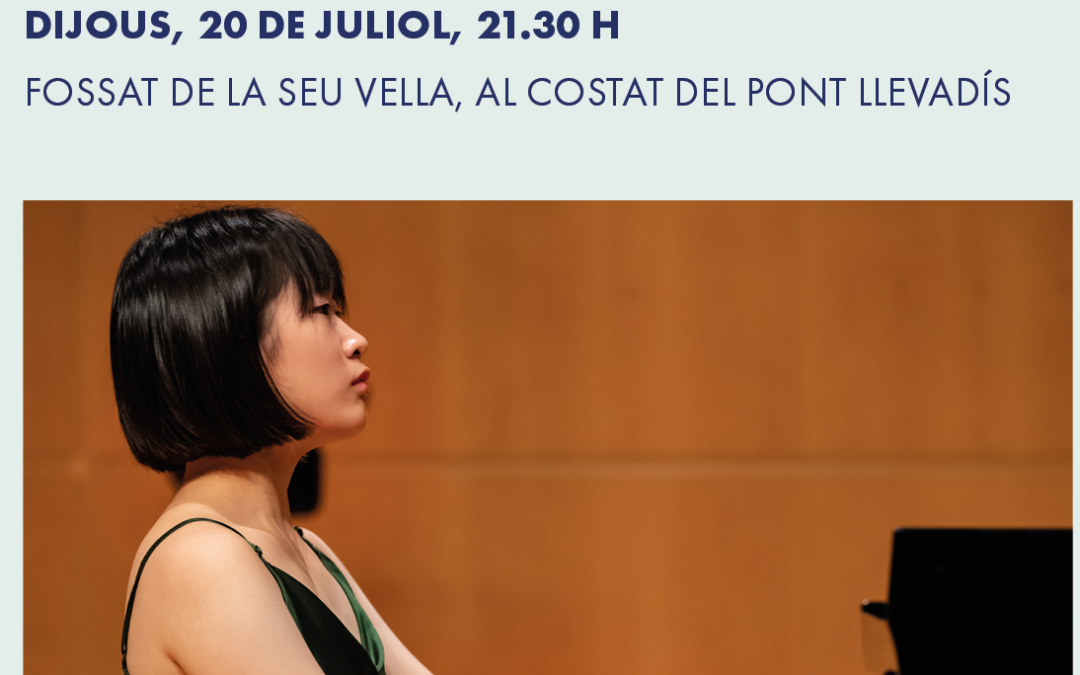 Recital de piano de Philina Zhang a l’ESTIU EN VIU, dijous 20 de juliol